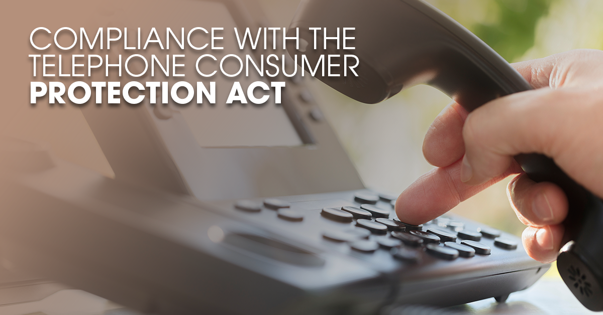 Compliance with the Telephone Consumer Protection Act